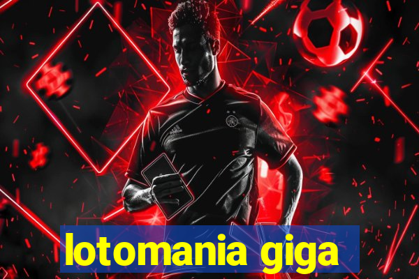 lotomania giga